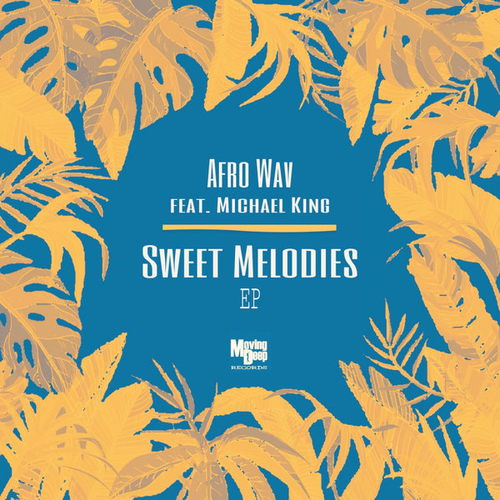 Afro Wav, Michael King - Sweet Melodies EP [MDR0028]